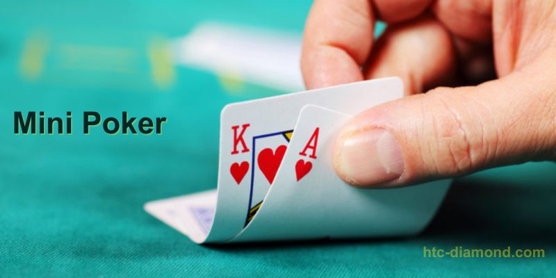 Người chơi mới hãy thử Mini Poker